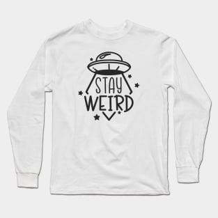 Stay Weird - UFO Long Sleeve T-Shirt